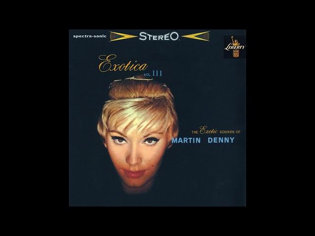 Exotica Vol lll - 1959 Martin Denny (Capitol Record Reissue)