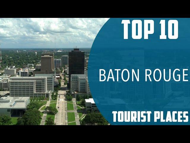 Top 10 Best Tourist Places to Visit in Baton Rouge, Louisiana | USA - English