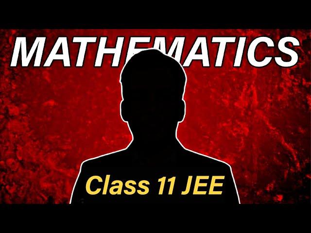 Who'll Teach you Mathematics in Class 11th? Arjuna JEE !! 