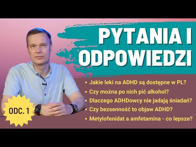 ADHD (Q&A Odcinek 1)