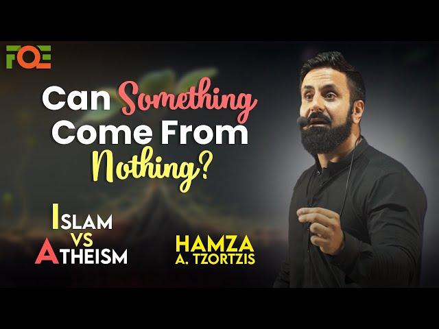 Can Something Come from Nothing? | Hamza Tzortzis