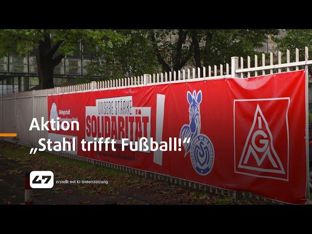 STUDIO 47 .live | AKTION „STAHL TRIFFT FUSSBALL!“