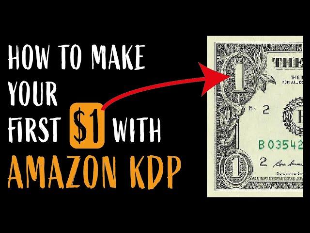 How to Make Your First Dollar with Amazon KDP Step by Step Tutorial for Beginners 2024