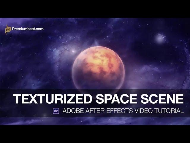 Adobe After Effects Video Tutorial: Texturized Space Scene