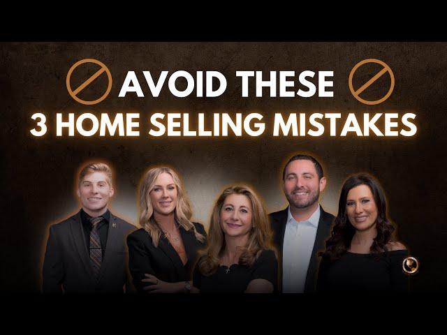 Avoid These 3 Home Selling Mistakes in 2025!