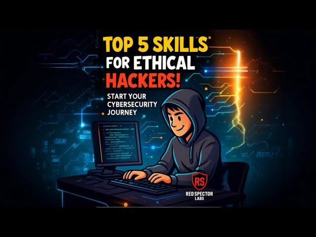 Top 5 Skills Every Ethical Hacker MUST Learn! | Start Your Cybersecurity Journey Today