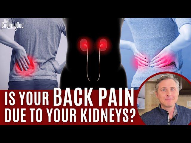 Is Your Back Pain Due to Your Kidneys?  | The Cooking Doc®