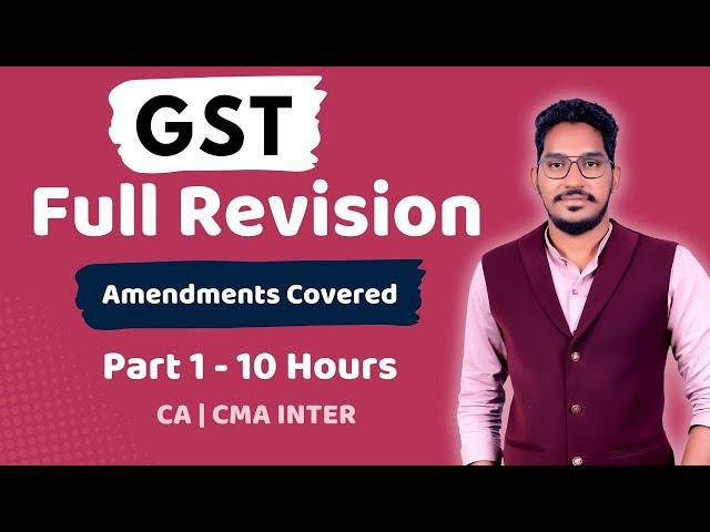 GST Marathon | GST Revision | May 2025 Exams | CA Inter | CMA Inter | June 2025 Part 1