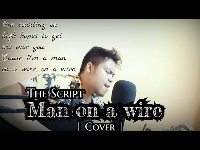 MAN ON WIRE - THE SCRIPT - Man on a Wire ( Cover by Anthony Bernil )