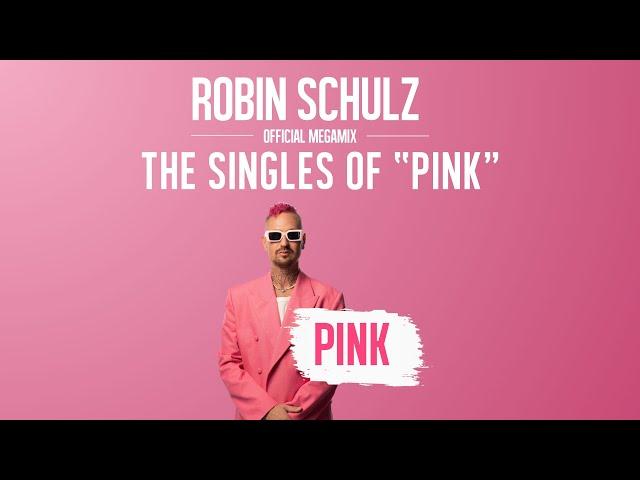 Robin Schulz - The Singles of „Pink“ [Megamix] (Official Video)