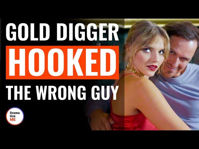 Gold Digger Hooked The Wrong Guy | @DramatizeMe