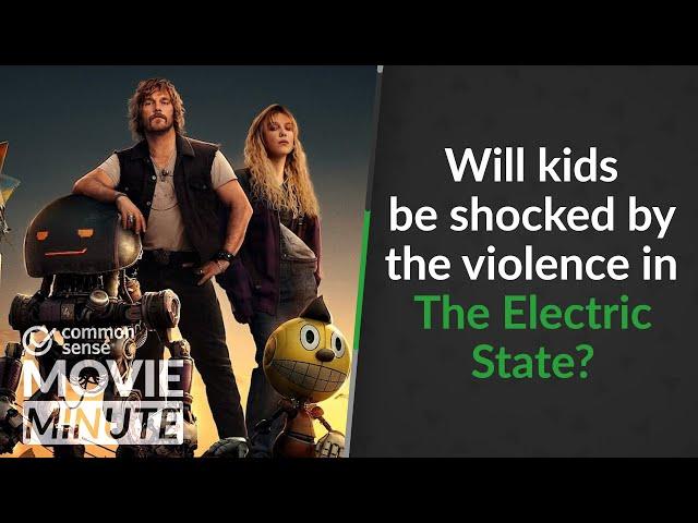 Will kids be shocked by the violence in The Electric State? | Common Sense Movie Minute