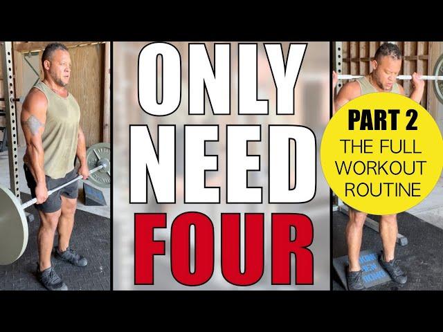 The ONLY Four Exercises PART 2 (The Full Workout Routine)