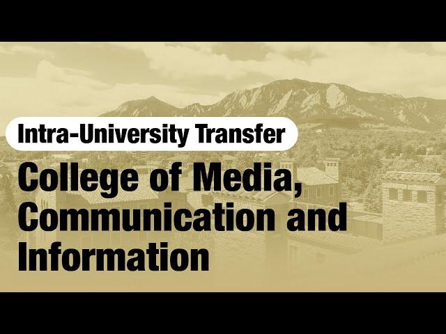 Intra-University Transfer - College of Media, Communication and Information | CU Boulder