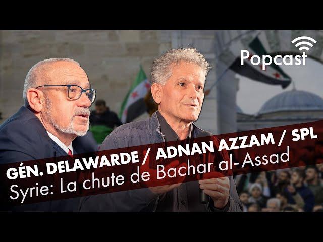 Syrie: La chute de Bachar al-Assad - General Delawarde, Adnan Azzam & SPL