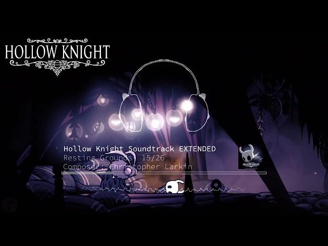 Hollow Knight OST - Resting Grounds [EXTENDED]