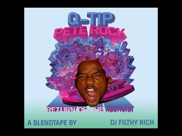 Q-Tip X Pete Rock - Return Of The Abstract BLENDTAPE by DJ Filthy Rich [SHORT VERSION]