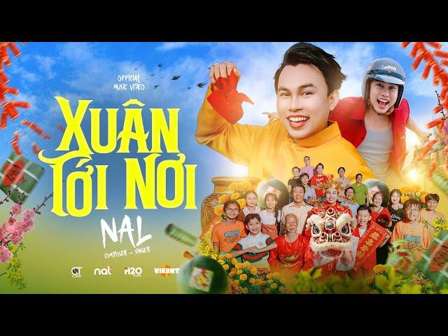 XUÂN TỚI NƠI - NAL | OFFICIAL MUSIC VIDEO | NHẠC TẾT 2025