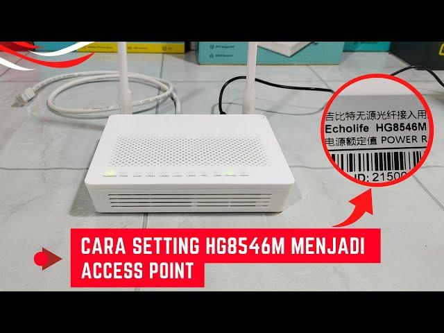 Cara Setting ONT HG8546M Menjadi Access Point Untuk Perluasan Jaringan WIFI