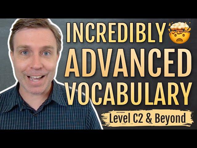 SUPER ADVANCED VOCABULARY | Descriptive words to be more precise