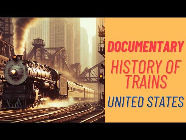 History of Trains in the United States - Railroad Documentary