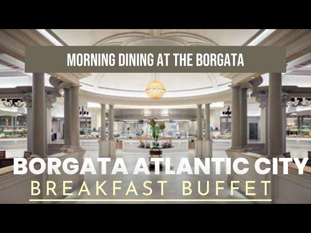 Borgata Breakfast Buffet Atlantic City NJ