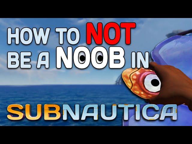 How not NOT be a NOOB in Subnautica | 12 Tips and Tricks for the Beginner