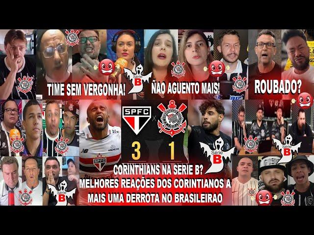 MELHORES REAÇÕES DOS CORINTIANOS AO SÃO PAULO 3X1 CORINTHIANS - SERIE B TÁ CHEGANDO? POLÉMICA?