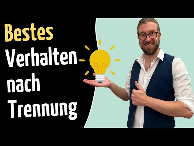 Das ist das BESTE Verhalten nach einer Trennung [6 simple Schritte]