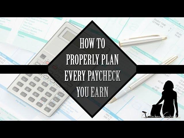 How to Properly Plan Every Paycheck You Earn | KeAmber Vaughn