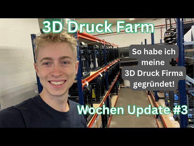 3D-Druck Farm | Wie habe ich meine Firma gegründet? | Wochenupdate 3