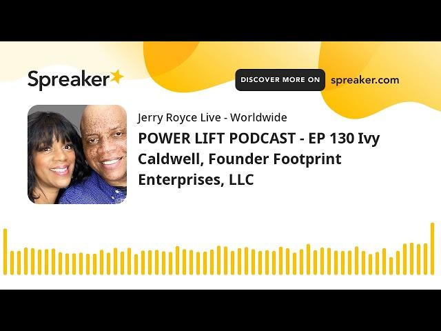 POWER LIFT PODCAST - EP 130 Ivy Caldwell, Founder Footprint Enterprises, LLC