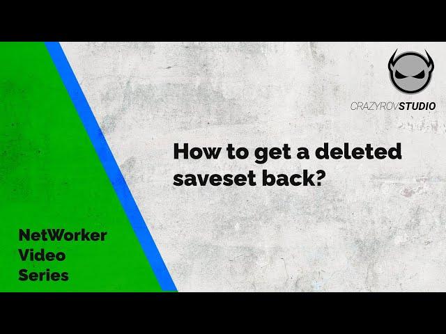 How to get a deleted saveset back ?