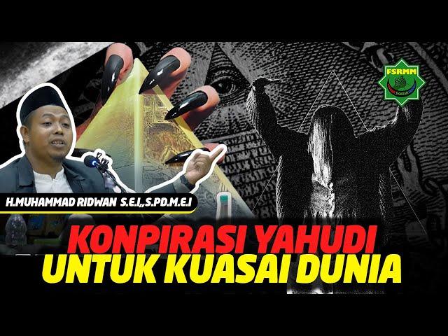 Konpirasi Yahudi Dalam Menguasai Dunia - Ust Muhammad Ridwan