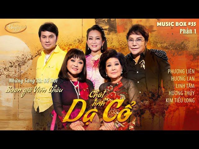 Thúy Nga Music Box #55 (Phần 1) | Soạn Giả Viễn Châu - Chút Tình Dạ Cổ