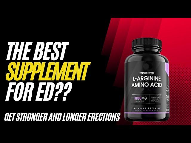 L-Arginine Supplement For Erectile Dysfunction. Is It More Effective Than ED pills Like Viagra?