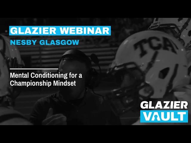 Mental Conditioning for a Championship Mindset - Nesby Glasgow