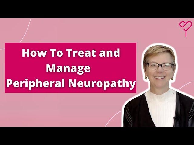 How to Treat and Manage Peripheral Neuropathy From Cancer Treatment