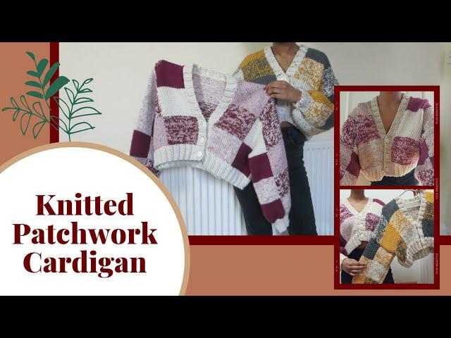 SIMPLE Knitted Patchwork Cardigan (Tutorial) | DIY | Cropped Knit Cardigan |Knitted Sweater Tutorial