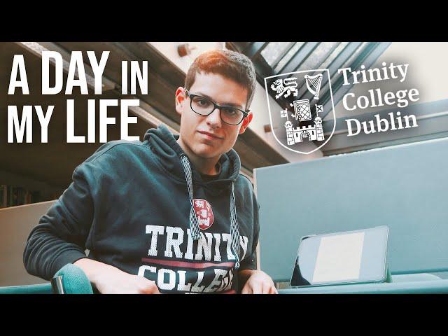 a day in my life at Trinity College Dublin