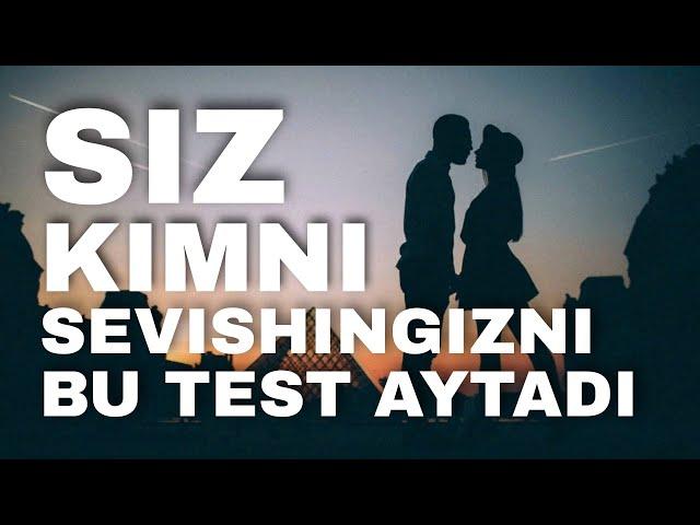 Siz kimni sevasiz Ushbu test aytadi