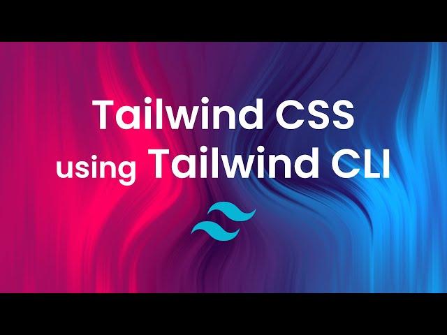 Tailwind CLI | Step-by-Step Tailwind CSS Installation Guide ️