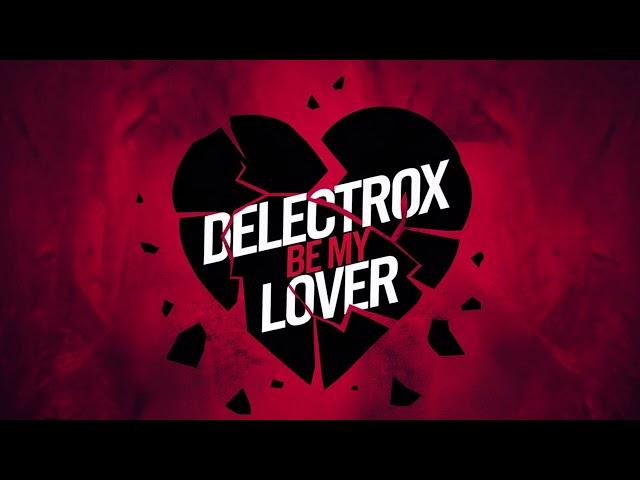 Delectrox - Be My Lover (Official Music Tech House)