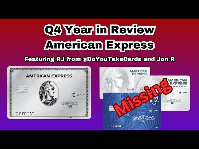 Q4 Year in Review: American Express | with @DoYouTakeCards and @JonsCreditAndTravel