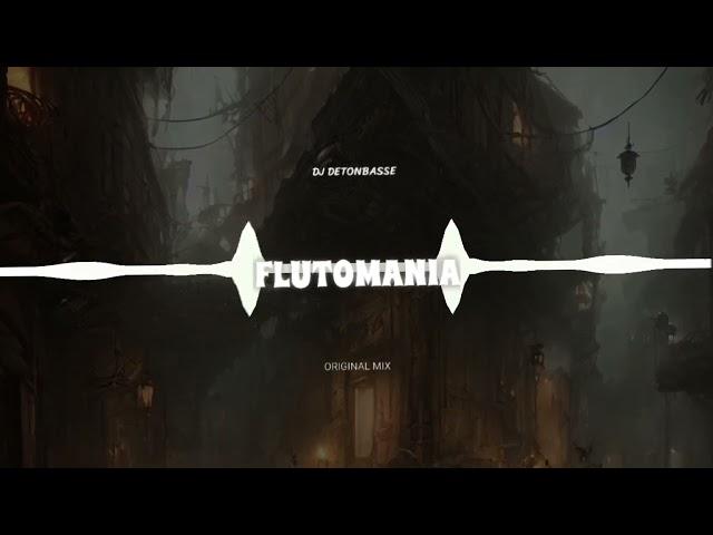 DJ DETONBASSE-FLUTOMANIA(ORIGINAL MIX)