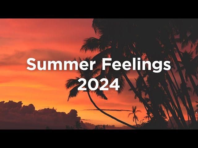 Summer Feelings 2024  Chillout Mix