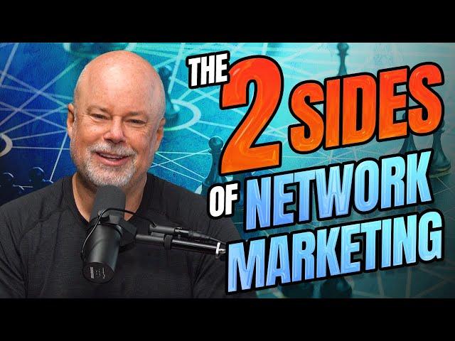 The 2 Sides of Network Marketing