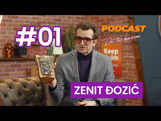 Podcast - Da Ti Kažem - Zenit Đozić  - #01