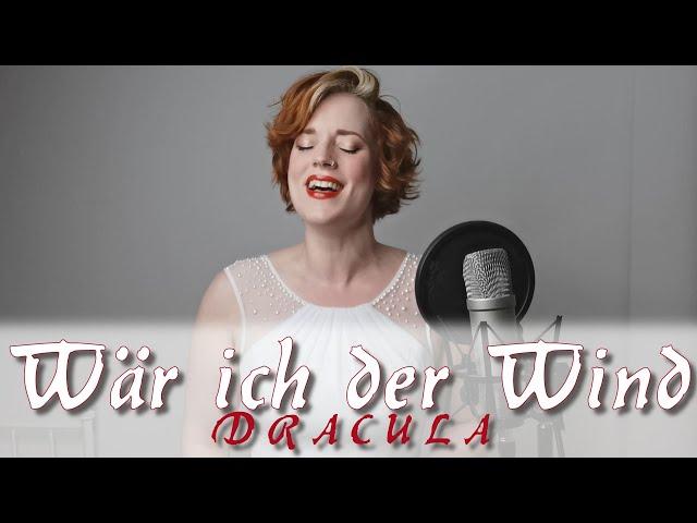 Wär ich der Wind (aus "Dracula") - Julia Vieregge