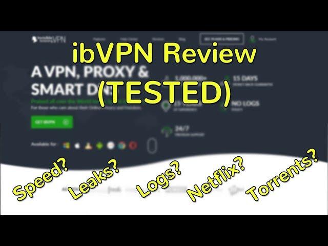 ibVPN Full Review (TESTED - Netflix, leaks, torrents)